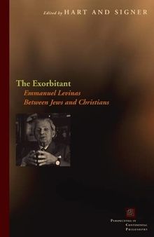 The Exorbitant: Emmanuel Levinas Between Jews and Christians