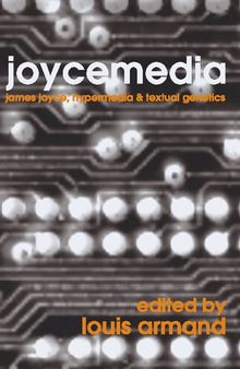 Joycemedia: James Joyce, Hypermedia, and Textual Genetics