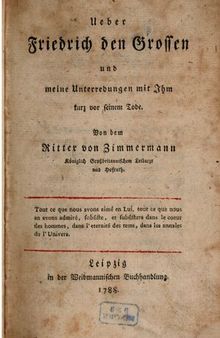 Über Friedrich den Großen und meine Unterredungen mit Ihm kurz vor seinem Tode