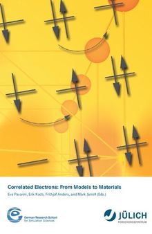 Correlated Electrons: from Models to Materials: Lecture Notes of the Autumn School Correlated Electrons 2012 at Forschungszentrum Jülich, 3 - 7 September 2012