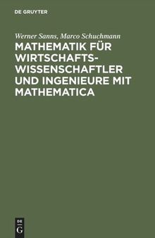 Mathematik für Wirtschaftswissenschaftler und Ingenieure mit Mathematica