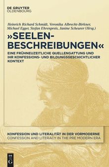 „Seelenbeschreibungen“: Eine frühneuzeitliche Quellengattung und ihr konfessions- und bildungsgeschichtlicher Kontext