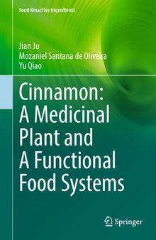 Cinnamon: A Medicinal Plant and A Functional Food Systems (Food Bioactive Ingredients)