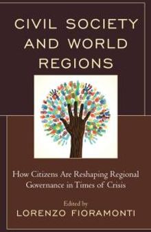 Civil Society and World Regions : How Citizens Are Reshaping Regional Governance in Times of Crisis