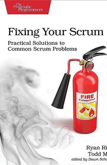 Fixing Your Scrum: Practical Solutions to Common Scrum Problems