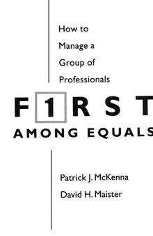 First Among Equals: How to Manage a Group of Professionals