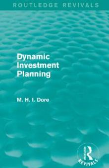 Dynamic Investment Planning (Routledge Revivals)