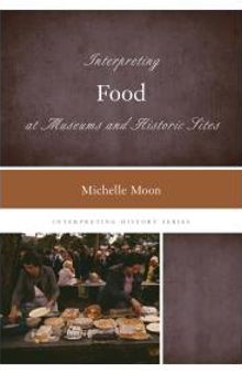 Interpreting Food at Museums and Historic Sites