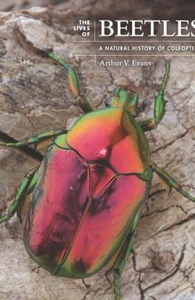 The Lives of Beetles: A Natural History of Coleoptera