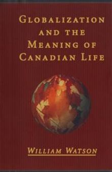 Globalization and the Meaning of Canadian Life