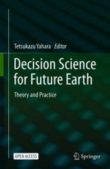 Decision Science for Future Earth : Theory and Practice
