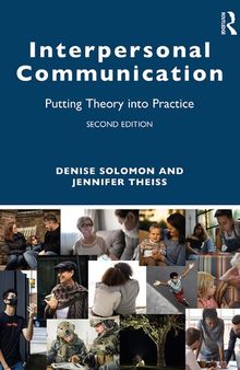 Interpersonal Communication: Putting Theory into Practice