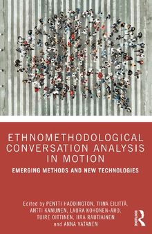 Ethnomethodological Conversation Analysis in Motion: Emerging Methods and New Technologies