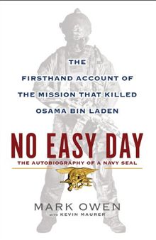 No Easy Day: The Firsthand Account of the Mission That Killed Osama Bin Laden