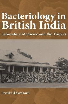 Bacteriology in British India: Laboratory Medicine and the Tropics