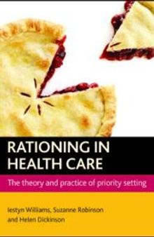 Rationing in Health Care: The Theory and Practice of Priority Setting