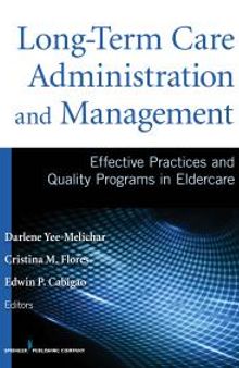 Long-Term Care Administration and Management: Effective Practices and Quality Programs in Eldercare