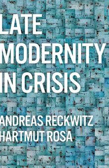 Late Modernity in Crisis: Why We Need a Theory of Society