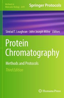 Protein Chromatography: Methods and Protocols (Methods in Molecular Biology, 2699)