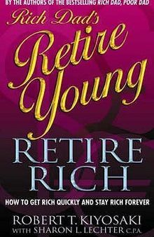 Rich Dad's Retire Young, Retire Rich