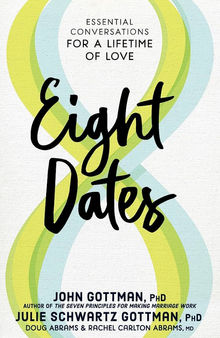 Eight Dates: Essential Conversations for a Lifetime of Love