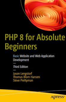 PHP 8 for Absolute Beginners: Basic Website and Web Application Development