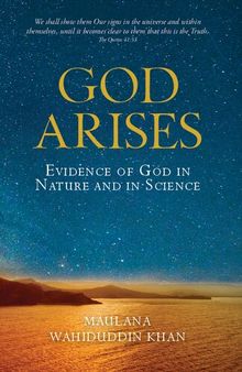 God Arises: Evidence of God in Nature and in Science