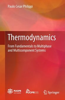 Thermodynamics. From Fundamentals to Multiphase and Multicomponent Systems