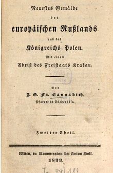 Neuestes Gemälde des europäischen Rußlands und des Königreichs Polen. Mit einem Abriß des Freistaats Krakau