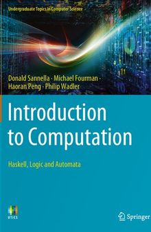 Introduction to Computation: Haskell, Logic and Automata