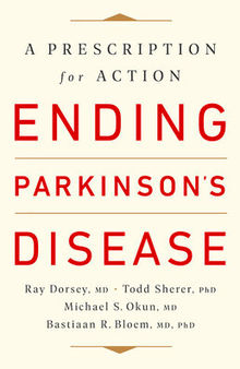 Ending Parkinson's Disease: A Prescription for Action