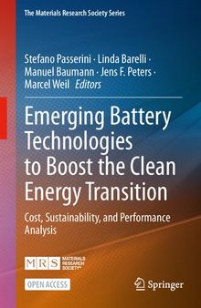 Emerging Battery Technologies to Boost the Clean Energy Transition: Cost, Sustainability, and Performance Analysis (The Materials Research Society Series)