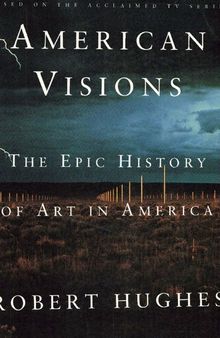 American Visions: The Epic History of Art in America