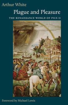 Plague and Pleasure: The Renaissance World of Pius II