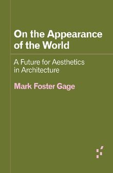 On the Appearance of the World: A Future for Aesthetics in Architecture