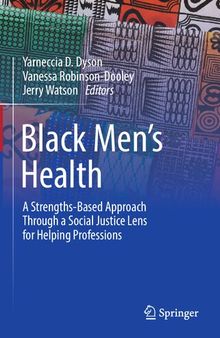 Black Men’s Health: A Strengths-Based Approach Through a Social Justice Lens for Helping Professions