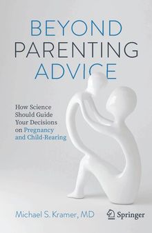 Beyond Parenting Advice: How Science Should Guide Your Decisions on Pregnancy and Child-Rearing