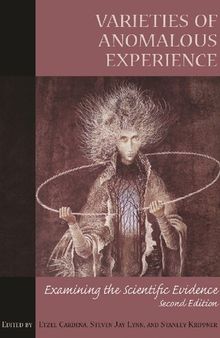 Varieties of Anomalous Experience: Examining the Scientific Evidence