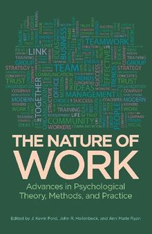 The Nature of Work: Advances in Psychological Theory, Methods, and Practice