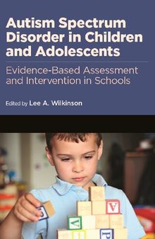 Autism Spectrum Disorder in Children and Adolescents: Evidence-Based Assessment and Intervention in Schools