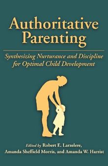 Authoritative Parenting: Synthesizing Nurturance and Discipline for Optimal Child Development