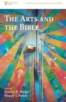 The Arts and the Bible (McMaster New Testament Studies Series)