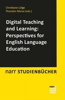 Digital Teaching and Learning: Perspectives for English Language Education