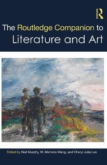 The Routledge Companion to Literature and Art