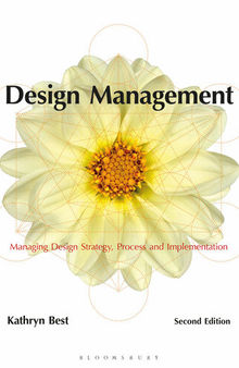 Design Management: Managing Design Strategy, Process and Implementation