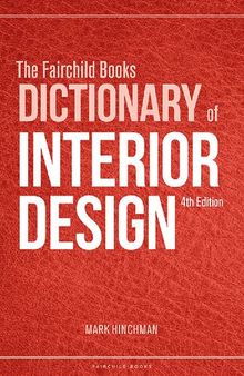 The Fairchild Books Dictionary of Interior Design