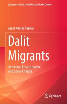 Dalit Migrants: Assertion, Emancipation, and Social Change