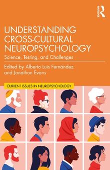 Understanding Cross-Cultural Neuropsychology: Science, Testing, and Challenges