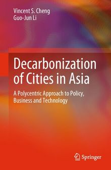 Decarbonization of Cities in Asia: A Polycentric Approach to Policy, Business and Technology