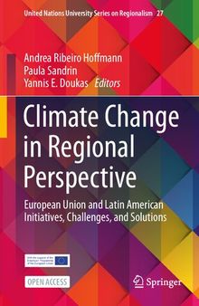 Climate Change in Regional Perspective: European Union and Latin American Initiatives, Challenges, and Solutions